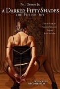 A Darker Fifty Shades - The Fetish Set 2015 DVDRip x264-RR