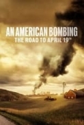 An.American.Bombing.The.Road.to.April.19th.2024.1080p.WEB.H264-GreatInfraredTaipanOfBliss[TGx]
