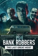 Bank.Robbers.the.Last.Great.Heist.2022.1080p.NF.WEB-DL.DDP5.1.x264-KHN