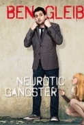Ben.Gleib.Neurotic.Gangster.2016.1080p.WEBRip.DD2.0.x264-monkee