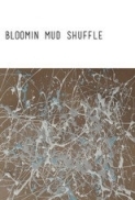 Bloomin.Mud.Shuffle.2015.1080p.Amazon.WEB-DL.DD.2.0.H.264-ViSUM