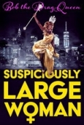 Bob.the.Drag.Queen.-.Suspiciously.Large.Woman..2017..1080p.Amazon.WEB-DL.DD..2.0.x264-TrollHD