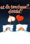 Et la tendresse ?... Bordel ! (1979) [DVDRip 1080p AAC] Patrick Schulmann, Jean-Luc Bideau, Marie-Catherine Conti, Bernard Giraudeau, Roland Giraud