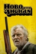 Hobo.With.A.Shotgun.2011.DVDRip.XviD.Ac3 {1337x}-Blackjesus