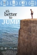 Its Better To Jump 2013 DVDRiP X264-TASTE