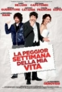 La.Peggior.Settimana.Della.Mia.Vita.2011.iTALiAN.AC3.DVDRip.XviD-BLW [IDN_CREW].avi