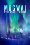 Mogwai.If.The.Stars.Had.A.Sound.2024.DVDRip.x264-HYMN