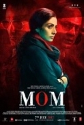 Mom (2017) [DVDRip - Original Audios [Hindi + Tamil + Telugu + Malayalam] - x264 - 1GB - Team TR 