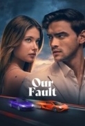 Our Fault.2025.1080p.WEB-DL.AAC.x264-skyflickz