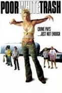 Poor.White.Trash.2000.DVDRip.x264-HANDJOB