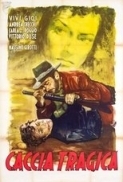 Tragic Hunt (Caccia Tragica) 1947 ITA SUB ENG DVDRip XviD