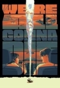 We're All Gonna Die (2024) 1080p BluRay Rip H264 AC3 5.1