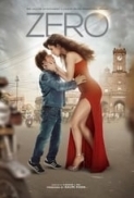 Zero (2018) Hindi Proper iTunes HD - 720p - UNTOUCHED - AVC - DD5.1 (384Kbps) - 4.7GB - ESub